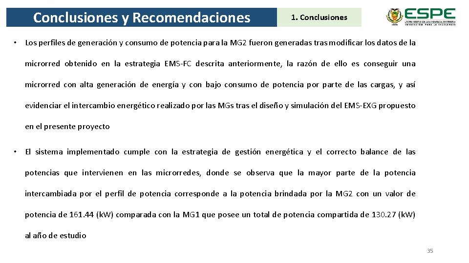 Conclusiones y Recomendaciones 1. Conclusiones • Los perfiles de generación y consumo de potencia