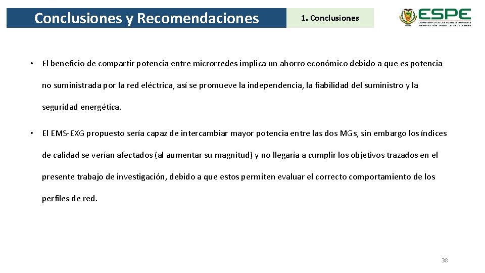 Conclusiones y Recomendaciones 1. Conclusiones • El beneficio de compartir potencia entre microrredes implica