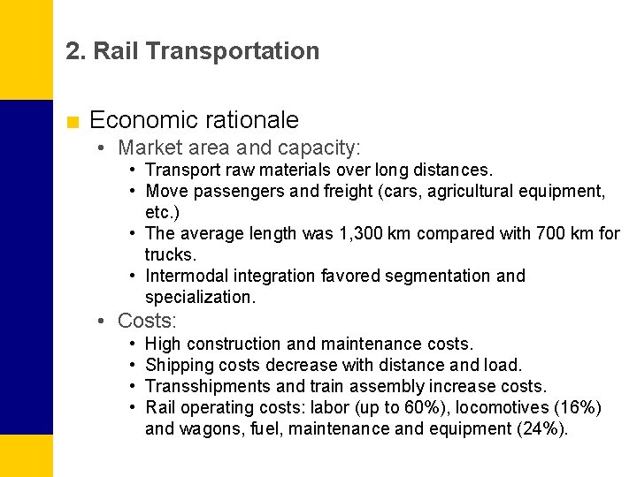 2. Rail Transportation ■ Economic rationale • Market area and capacity: • Transport raw