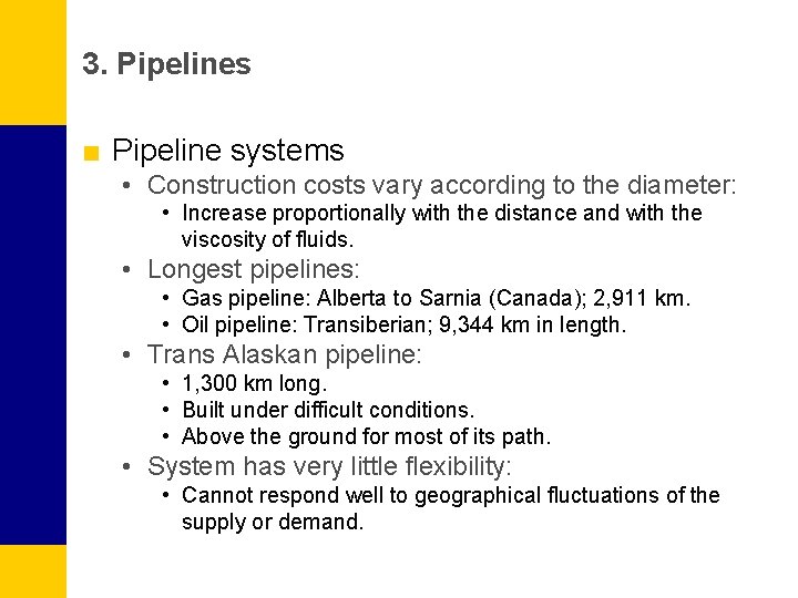 3. Pipelines ■ Pipeline systems • Construction costs vary according to the diameter: •
