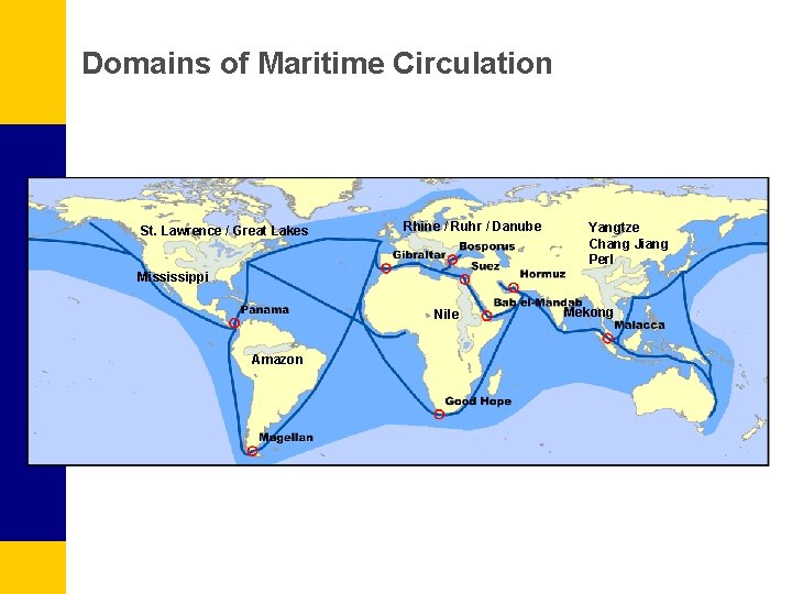 Domains of Maritime Circulation St. Lawrence / Great Lakes Rhine / Ruhr / Danube