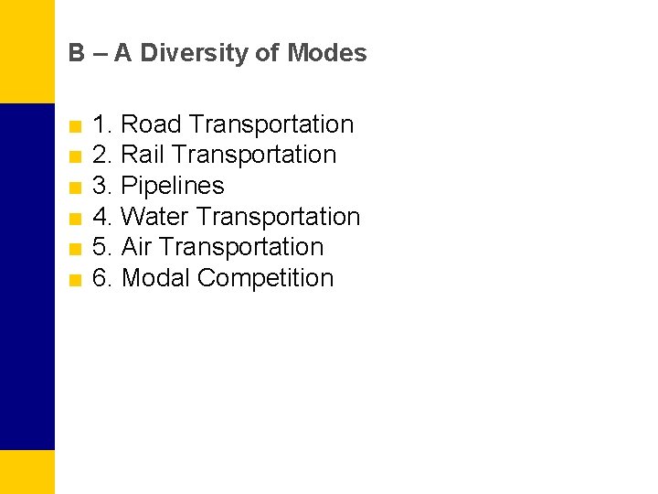 B – A Diversity of Modes ■ ■ ■ 1. Road Transportation 2. Rail