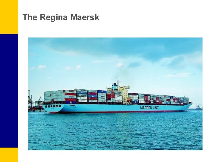 The Regina Maersk 