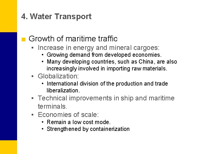 4. Water Transport ■ Growth of maritime traffic • Increase in energy and mineral