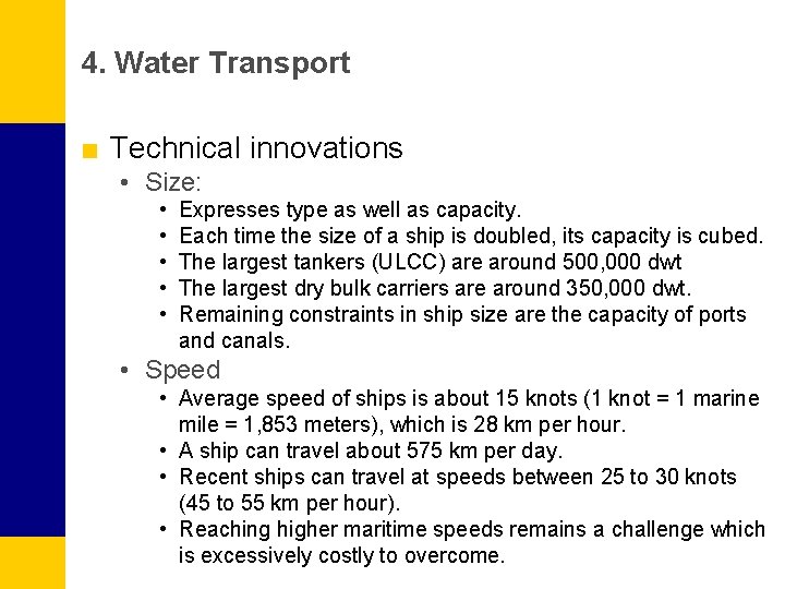 4. Water Transport ■ Technical innovations • Size: • • • Expresses type as