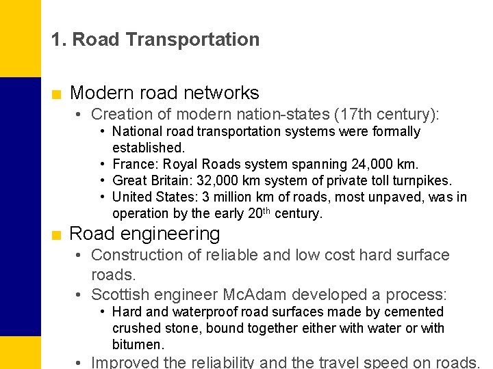 1. Road Transportation ■ Modern road networks • Creation of modern nation-states (17 th