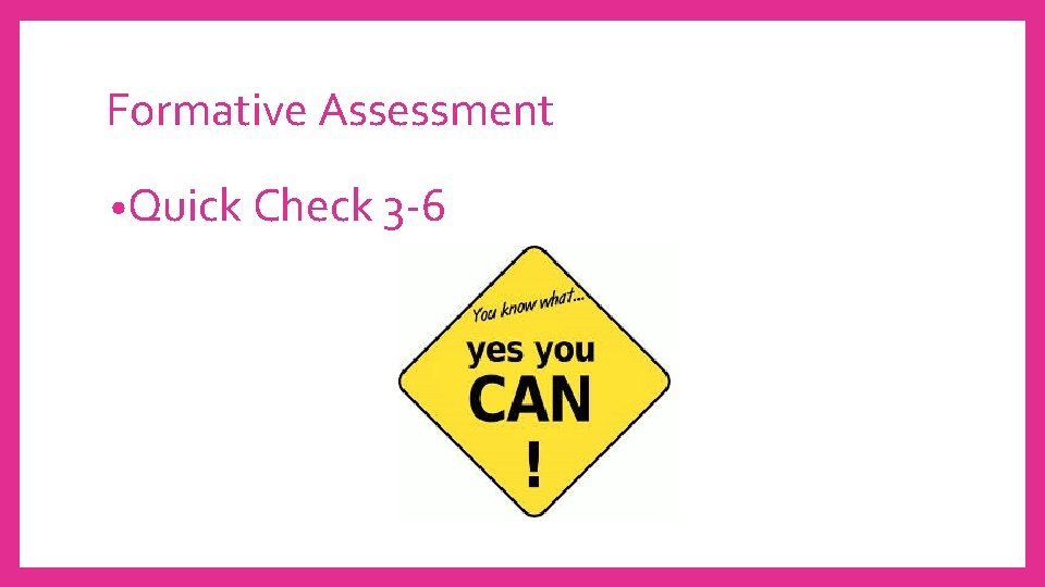 Formative Assessment • Quick Check 3 -6 