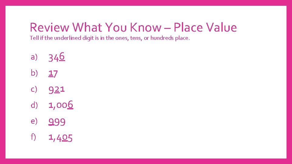 Review What You Know – Place Value Tell if the underlined digit is in
