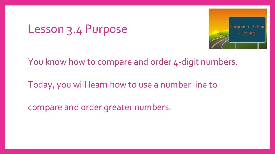 Lesson 3. 4 Purpose You know how to compare and order 4 -digit numbers.