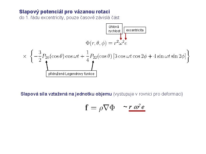 Slapový potenciál pro vázanou rotaci do 1. řádu excentricity, pouze časově závislá část úhlová