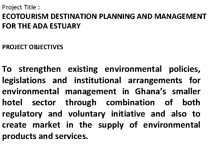 Project Title : Project Title ECOTOURISM DESTINATION PLANNING AND MANAGEMENT FOR THE ADA ESTUARY