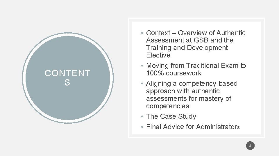 CONTENT S • Context – Overview of Authentic Assessment at GSB and the Training