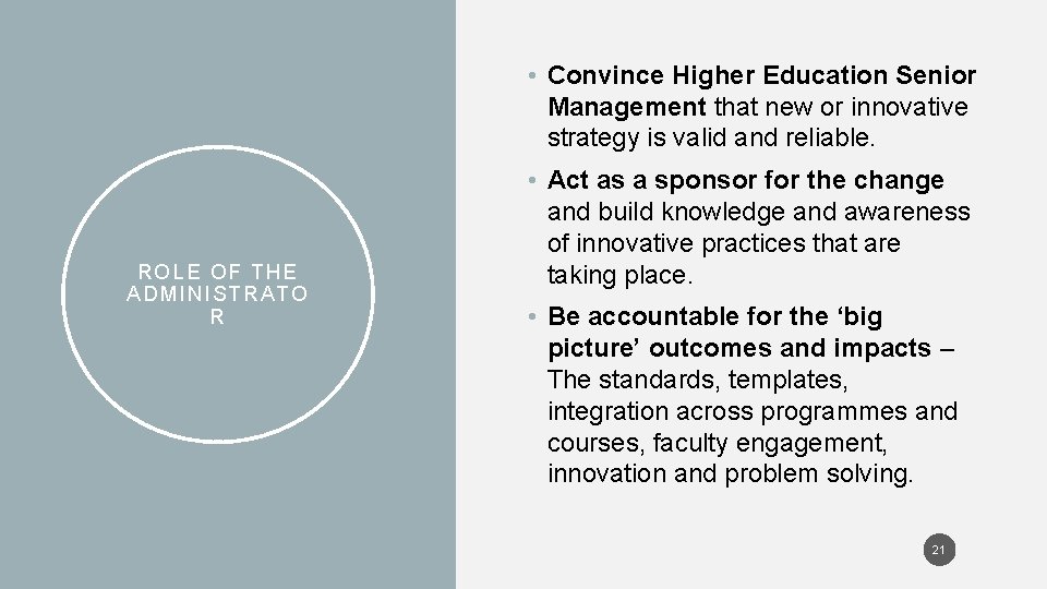  • Convince Higher Education Senior Management that new or innovative strategy is valid