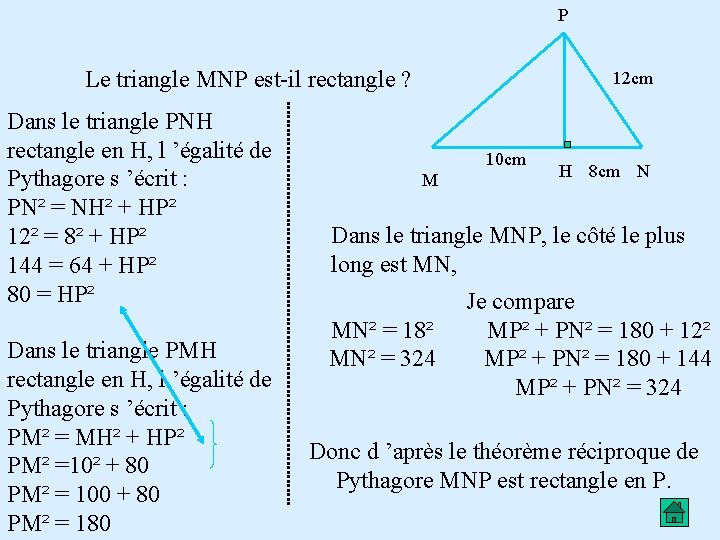 P Le triangle MNP est-il rectangle ? Dans le triangle PNH rectangle en H, P Le triangle MNP est-il rectangle ? Dans le triangle PNH rectangle en H,