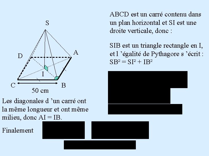 ABCD est un carré contenu dans un plan horizontal et SI est une droite ABCD est un carré contenu dans un plan horizontal et SI est une droite