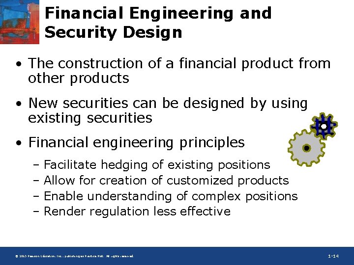 Financial Engineering and Security Design • The construction of a financial product from other