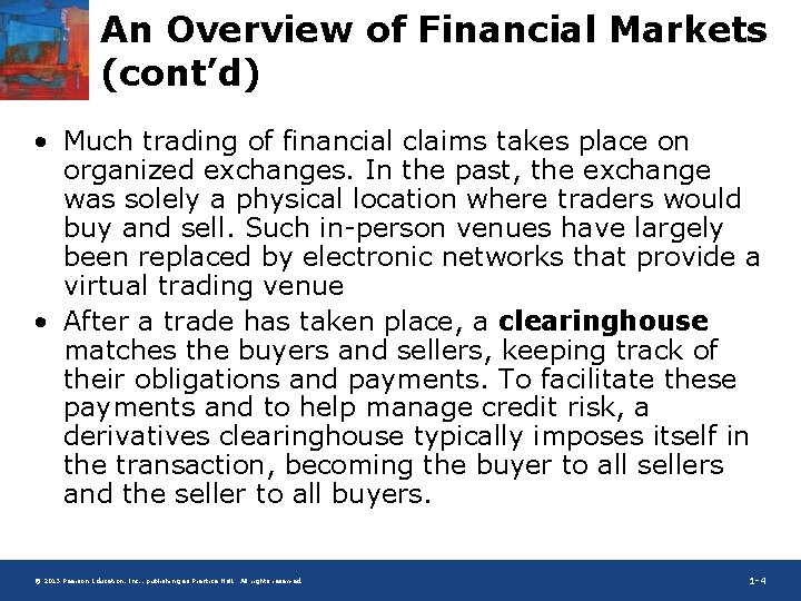 An Overview of Financial Markets (cont’d) • Much trading of financial claims takes place