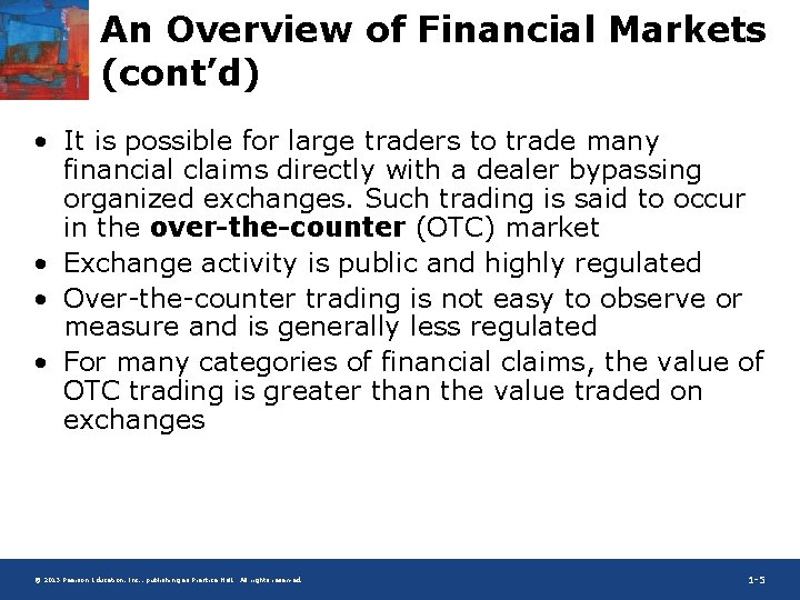 An Overview of Financial Markets (cont’d) • It is possible for large traders to