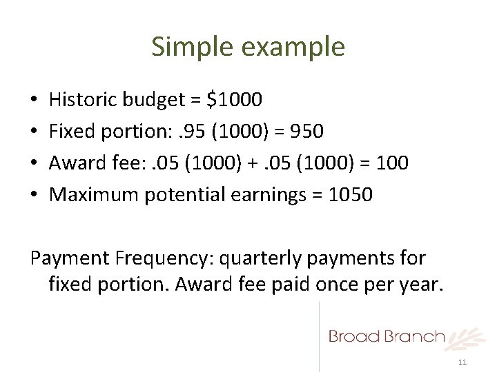 Simple example • • Historic budget = $1000 Fixed portion: . 95 (1000) =