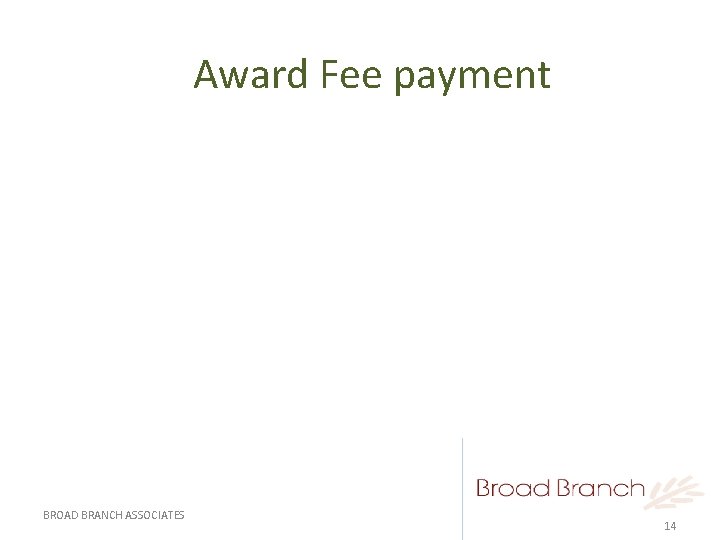 Award Fee payment BROAD BRANCH ASSOCIATES 14 