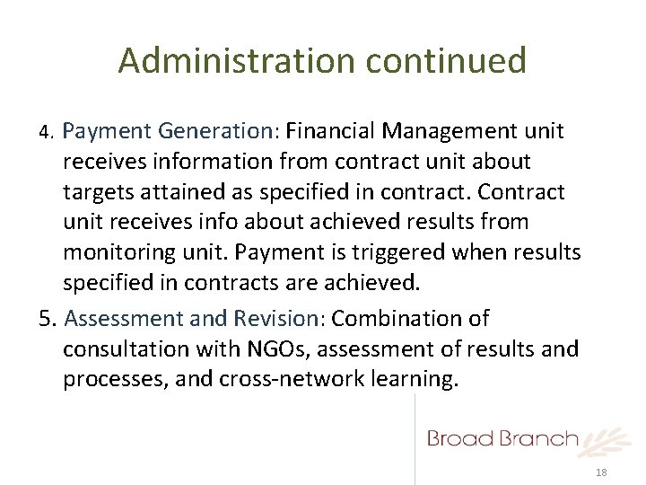 Administration continued 4. Payment Generation: Financial Management unit receives information from contract unit about