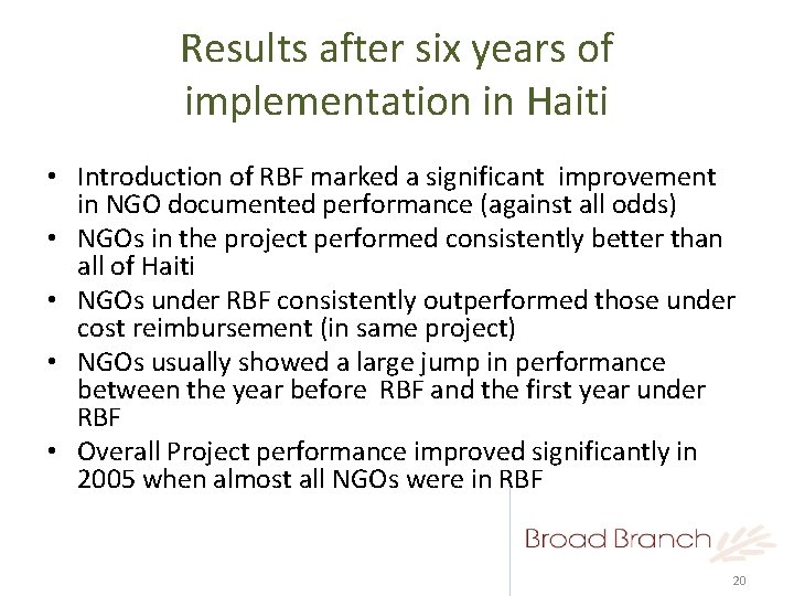 Results after six years of implementation in Haiti • Introduction of RBF marked a