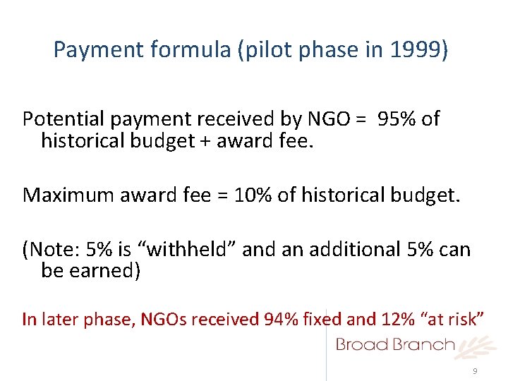 Payment formula (pilot phase in 1999) Potential payment received by NGO = 95% of