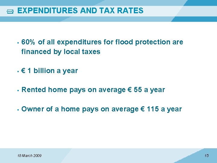 EXPENDITURES AND TAX RATES 60% of all expenditures for flood protection are financed by