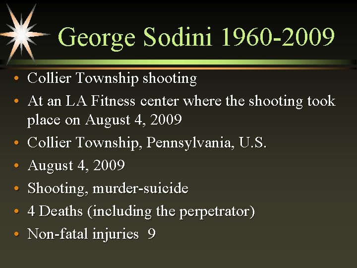 George Sodini 1960 -2009 • Collier Township shooting • At an LA Fitness center