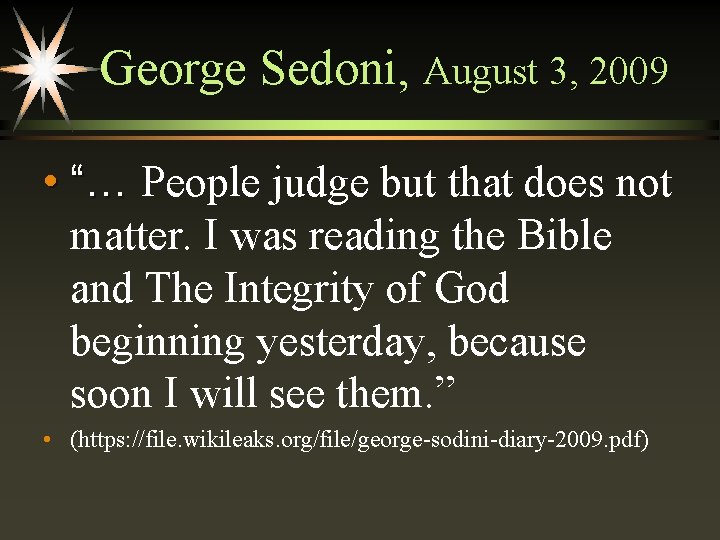 George Sedoni, August 3, 2009 • “… People judge but that does not matter.