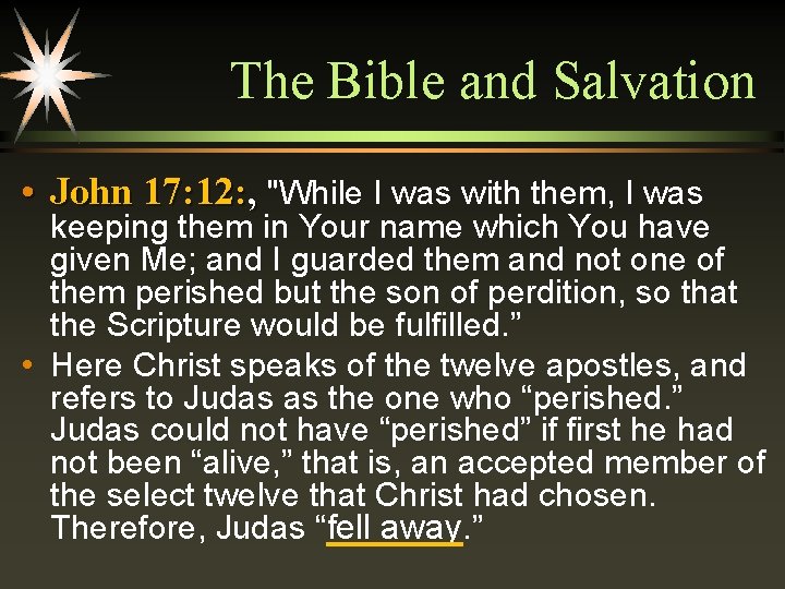 The Bible and Salvation • John 17: 12: , "While I was with them,
