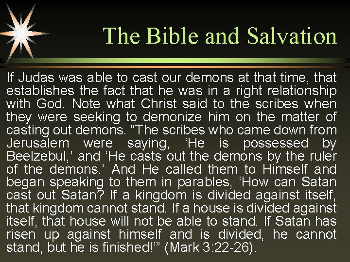 The Bible and Salvation If Judas was able to cast our demons at that