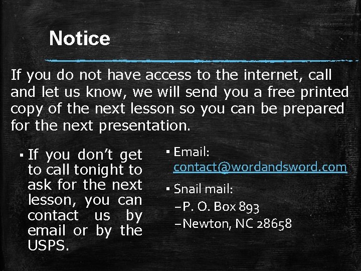 Notice If you do not have access to the internet, call and let us