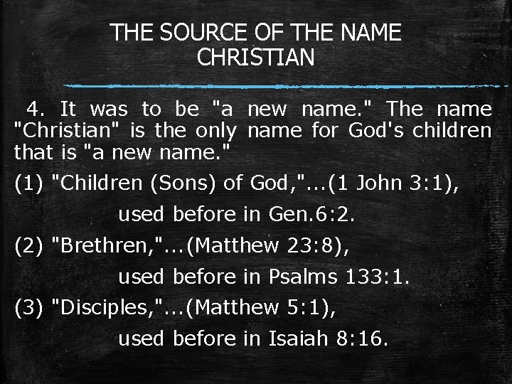 THE SOURCE OF THE NAME CHRISTIAN 4. It was to be "a new name.