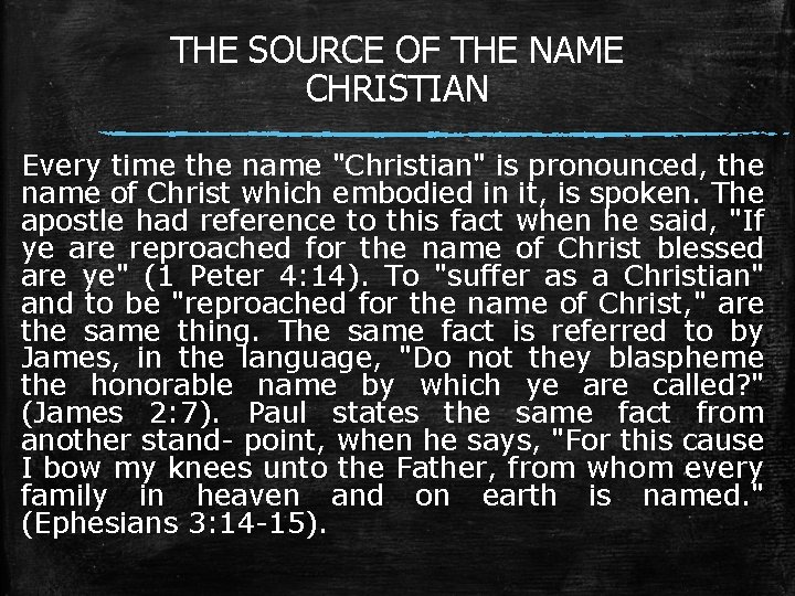 THE SOURCE OF THE NAME CHRISTIAN Every time the name "Christian" is pronounced, the