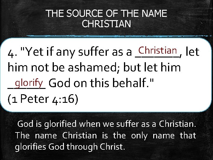 THE SOURCE OF THE NAME CHRISTIAN Christian let 4. "Yet if any suffer as