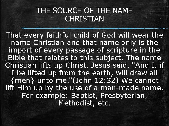 THE SOURCE OF THE NAME CHRISTIAN That every faithful child of God will wear