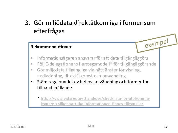 3. Gör miljödata direktåtkomliga i former som efterfrågas l e p m exe Rekommendationer