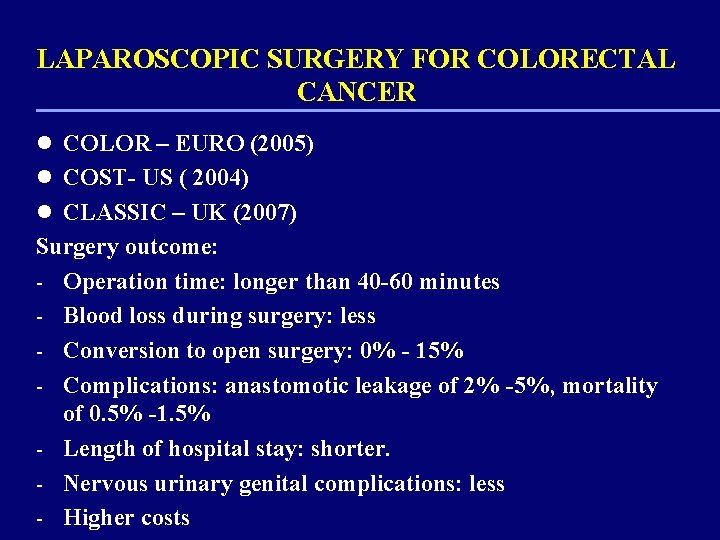 LAPAROSCOPIC SURGERY FOR COLORECTAL CANCER l COLOR – EURO (2005) l COST- US (