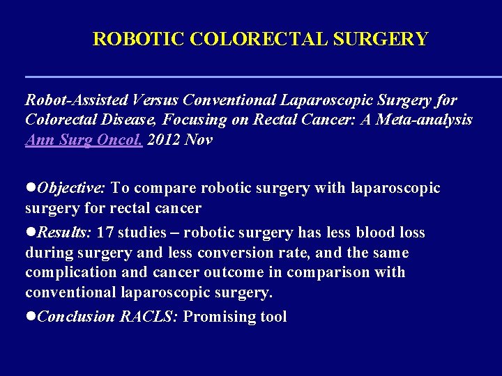 ROBOTIC COLORECTAL SURGERY Robot-Assisted Versus Conventional Laparoscopic Surgery for Colorectal Disease, Focusing on Rectal