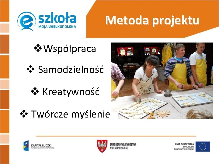 Metoda projektu v. Współpraca v Samodzielność v Kreatywność v Twórcze myślenie 