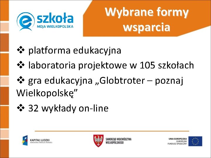 Wybrane formy wsparcia v platforma edukacyjna v laboratoria projektowe w 105 szkołach v gra