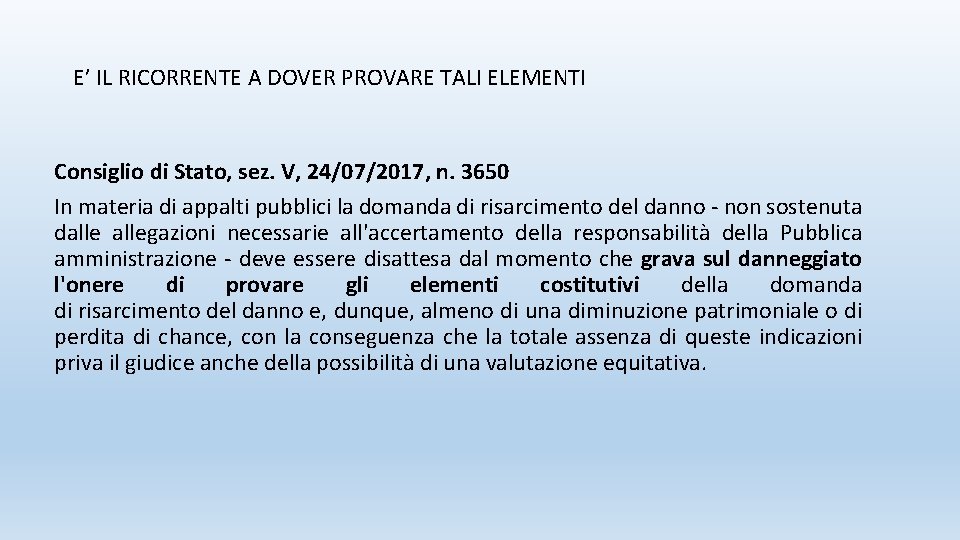 E’ IL RICORRENTE A DOVER PROVARE TALI ELEMENTI Consiglio di Stato, sez. V, 24/07/2017,