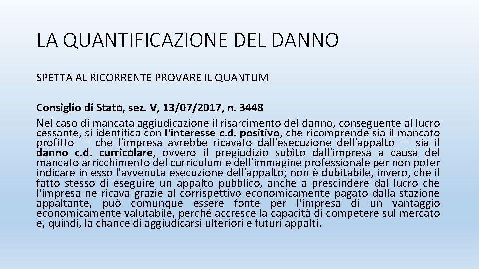 LA QUANTIFICAZIONE DEL DANNO SPETTA AL RICORRENTE PROVARE IL QUANTUM Consiglio di Stato, sez.