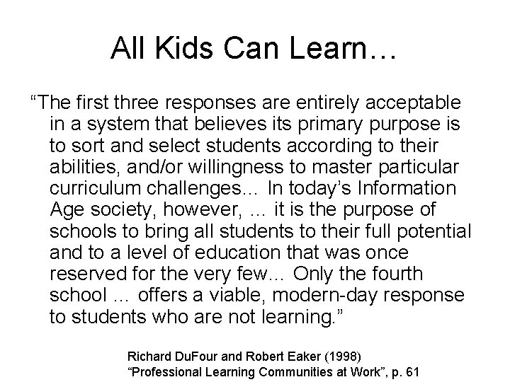 All Kids Can Learn… “The first three responses are entirely acceptable in a system