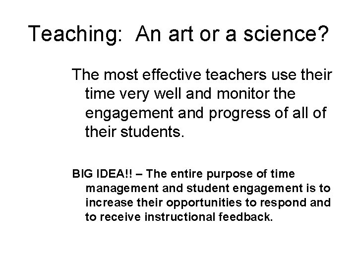 Teaching: An art or a science? The most effective teachers use their time very