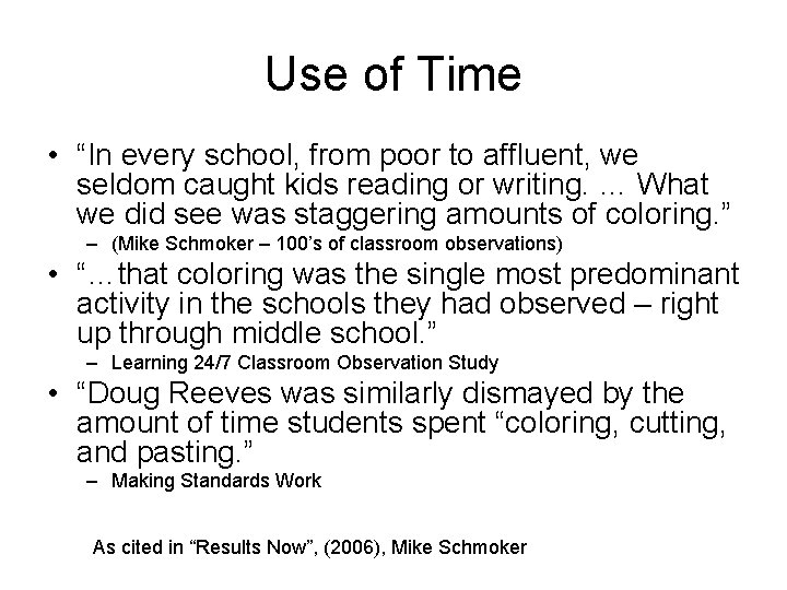 Use of Time • “In every school, from poor to affluent, we seldom caught