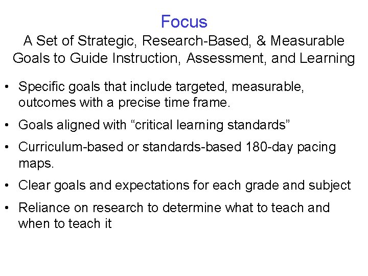 Focus A Set of Strategic, Research-Based, & Measurable Goals to Guide Instruction, Assessment, and