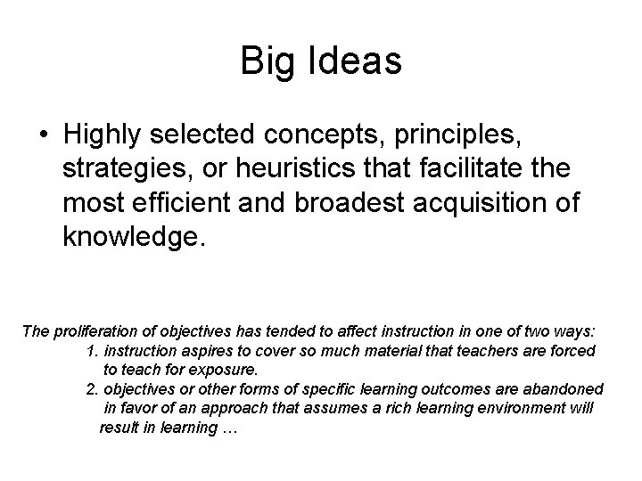 Big Ideas • Highly selected concepts, principles, strategies, or heuristics that facilitate the most