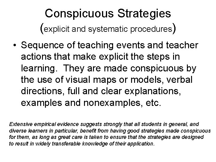 Conspicuous Strategies (explicit and systematic procedures) • Sequence of teaching events and teacher actions